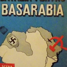 BATALIA PENTRU BASARABIA 1918-1940 de VALERIU FLORIN DOBRINESCU , 1991