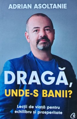 Draga, unde-s banii? - 2021 - Adrian Asoltanie ($L187) foto
