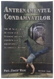 ANTRENAMENTUL CONDAMNATILOR de Paul Coach Wade, 2009