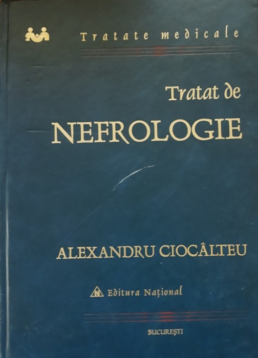 TRATAT DE NEFROLOGIE - ALEXANDRU CIOCALTEU
