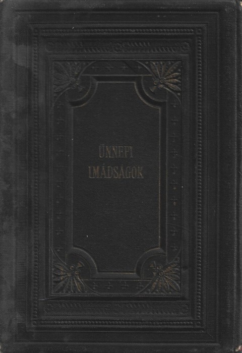 1123SPN M&aacute;kzor im&aacute;ds&aacute;gos k&ouml;nyv az &eacute;v minden &uuml;nnepnapj&aacute;ra, Benne vagyon minden im&aacute;ds&aacute;g &aacute;hitatos elm&eacute;lked&eacute;s, harmadik k&ouml;tet, 1923