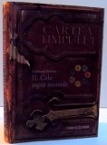 CARTEA TIMPULUI , II. CELE SAPTE MONEDE , 2007