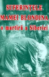 Cumpara ieftin Suferintele mamei blondina. O martira a Siberiei - 1996 (BB75)