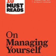 HBR's 10 Must Reads on Managing Yourself