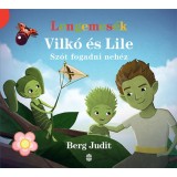 Vilk&oacute; &eacute;s Lile 3. - Sz&oacute;t fogadni neh&eacute;z - Berg Judit