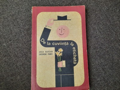 DE LA CUVIINTA LA ETICHETA-ANCA BURSAN, GHEORGHE PANCO rf18/4 foto