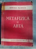 METAFIZICA SI ARTA - MIRCEA FLORIAN