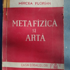 METAFIZICA SI ARTA - MIRCEA FLORIAN