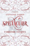 Carti Fictiune Paperback Stephanie Garber - Spectacular RAO Ajunul Marii Sarbatori Scarlett Dragna Cadoul Perfect Julian Legend