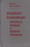 Elena Gorunescu - Dictionar frazeologic francez-roman si roman-francez