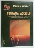 TENTATIA ABISULUI de MIHAELA WERNER , 2006 * DEDICATIE