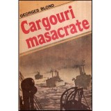 Georges Blond - Cargouri masacrate - 118821
