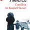 Copilaria Lui Kaspar Hauser (Top 10), Bogdan-Alexandru Stanescu - Editura Polirom