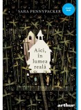 Cumpara ieftin Aici, In Lumea Reala, Sara Pennypacker - Editura Art