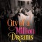 City of a Million Dreams: A History of New Orleans at Year 300