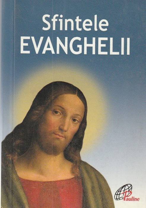 SFINTELE EVANGHELII ( EDITURA PAULINE 2003 )