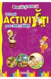 Activitati pentru fete si baieti 3-5 ani. Dezvolta si creeaza