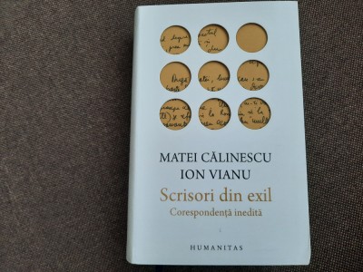 MATEI CALINESCU - ION VINEA , SCRISORI DIN EXIL , CORESPONDENDENTA INEDITA foto