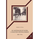 Az asszimil&aacute;ci&oacute; kora a magyar irodalomban - 1867-1914 - Farkas Gyula