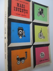 Mari inventii - povestiri adevarate - Barbu Apelevianu