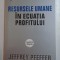 RESURSELE UMANE IN ECUATIA PROFITULUI de JEFFREY PFEFFER , 2010