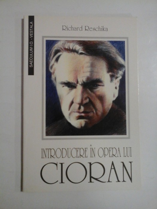 INTRODUCERE IN OPERA LUI CIORAN - Richard Reschika