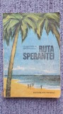 Ruta sperantei, Gheorghe Bratescu, ed Ion Creanga, 1982, 246 pag