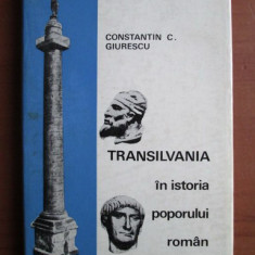 Constantin C. Giurescu - Transilvania in istoria poporului roman (1967)
