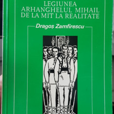 LEGIUNEA ARHANGHELUL MIHAIL DRAGOS ZAMFIRESCU 1997 MISCAREA LEGIONARA GARDA 456P