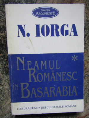 N. Iorga- Neamul Romanesc in Basarabia Vol. I foto