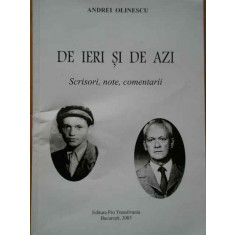 De Ieri Si De Azi Scrisori, Note, Comentarii - Andrei Olinescu ,285659