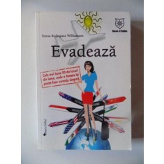 EVADEAZA , CELE MAI BUNE 50 DE LOCURI DIN LUMEA , UNDE O FEMEIE ISI POATE FACE VACANTA SINGURA DE TERESA RODRIGUEZ , 2008