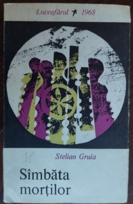 STELIAN GRUIA - SAMBATA / SIMBATA MORTILOR (POVESTIRI - VOLUM DE DEBUT, 1968) foto