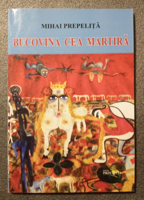 Mihai Prepeliță - Bucovina cea martiră (cu ilustrațiile autorului)