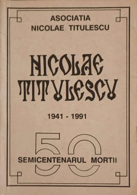 NICOLAE TITULESCU 1941-1991 - 50 SEMICENTENARUL MORTII-ASOCIATIA NICOLAE TITULESCU, BRASOV foto