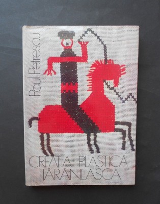 Creatia plastica taraneasca - Paul Petrescu foto
