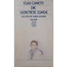 Die gerettete Zunge. Geschichte einer Jugend &ndash; Elias Canetti