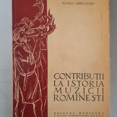 Contributii la istoria muzicii romanesti - Romeo Ghircoiasu