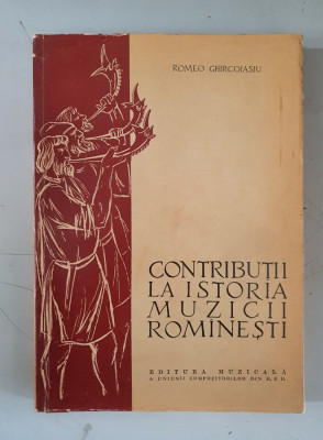 Contributii la istoria muzicii romanesti - Romeo Ghircoiasu foto