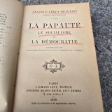 La Papaute, Le Socialisme et La Democratie - Anatole Leroy Beaulieu