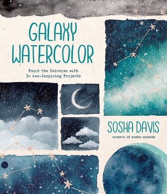 Galaxy Watercolor: Paint the Universe with 30 Awe-Inspiring Projects foto