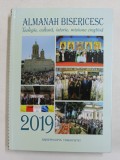 ALMANAH BISERICESC - TEOLOGIE , CULTURA , ISTORIE , MISIUNE CRESTINA , 2019