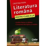 Literatura romana. Pentru clasa a 5-a. Analize literare si stilistice. Compuneri descriptive si narative/Cristina Popa