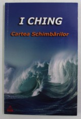 I CHING - CARTEA SCHIMBARILOR , ANIII &#039;2000