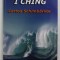 I CHING - CARTEA SCHIMBARILOR , ANIII &#039;2000
