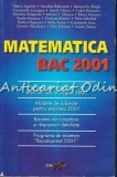 Matematica Bac 2001 - Tiberiu Agnola, Nicolae Bisboaca, Alexandru Blaga