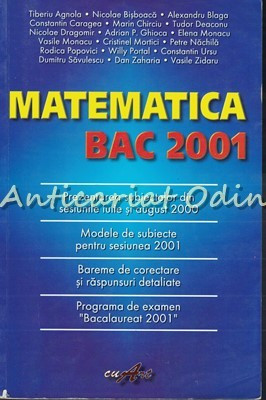 Matematica Bac 2001 - Tiberiu Agnola, Nicolae Bisboaca, Alexandru Blaga foto