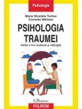 Cumpara ieftin Psihologia traumei. Editia a II-a revazuta si adaugita/Maria Nicoleta Turliuc, Cornelia Mairean