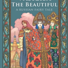 Vasilisa The Beautiful - A Russian Fairy Tale about Love and Loyalty