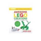 Awesome Lego Creations with Bricks You Already Have: Oversized &amp;amp; Expanded Edition!: 55 Robots, Dragons, Race Cars, Planes, Wild Animals and More t